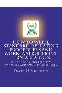 How to write standard operating procedures and work Instructions.2ND EDITION
