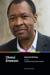 Selected Writings, Volume 2: Curating the Postcolonial Condition Volume 2