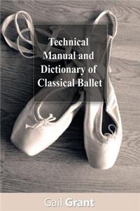 Technical Manual and Dictionary of Classical Ballet