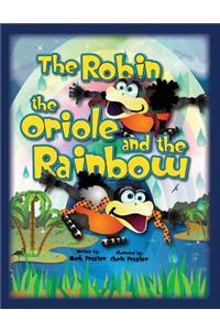 Robin and the Oriole and the Rainbow