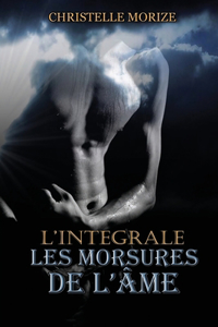 Les morsures de l'âme, l'intégrale