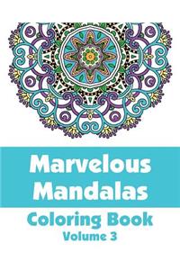 Marvelous Mandalas Coloring Book, Volume 3
