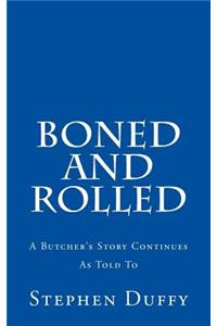 Boned and Rolled