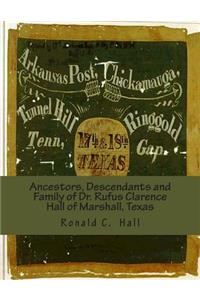 Ancestors, Descendants and Family of Dr. Rufus Clarence Hall of Marshall, Texas