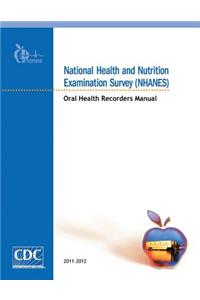 National Health and Nutrition Examination Survey (NHANES) Oral Health Recorders Manual