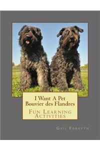I Want A Pet Bouvier des Flandres