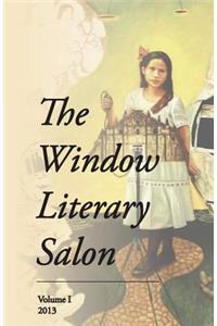 The Window Literary Salon: Volume I, 2013