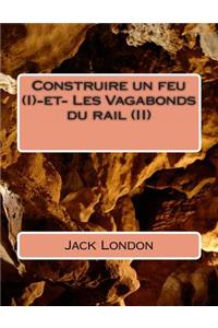Construire un feu (I)-et- Les Vagabonds du rail (II)