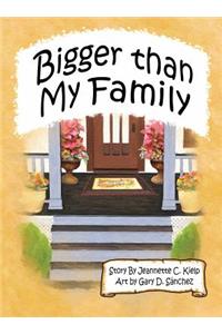 Bigger Than My Family