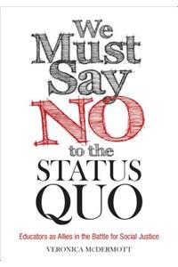 We Must Say No to the Status Quo