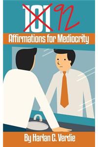 92 Affirmations for Mediocrity