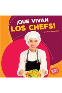 ¡Que Vivan Los Chefs! (Hooray for Chefs!)