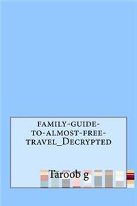 Family-Guide-To-Almost-Free-Travel_decrypted