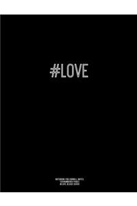 Notebook for Cornell Notes, 120 Numbered Pages, #LOVE, Black Cover