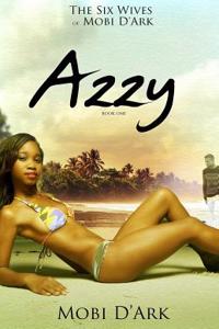 The Six Wives of Mobi D'Ark; Book One