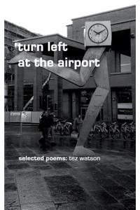 turn left at the airport