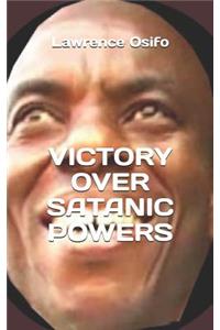 Victory Over Satanic Powers