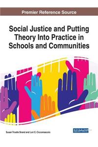 Social Justice and Putting Theory Into Practice in Schools and Communities