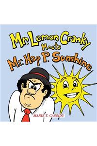 Mr. Lemon Cranky Meets Mr. Hap P. Sunshine