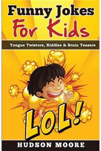 Jokes for Kids - Joke Books: Funny Books: Kids Books: Books for Kids Age 9 12: Best Jokes 2016