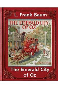 Emerald City of Oz (1910), by L. Frank Baum and John R. Neill(illustrated)original version