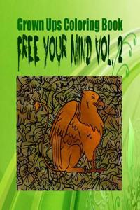 Grown Ups Coloring Book Free Your Mind Vol. 2