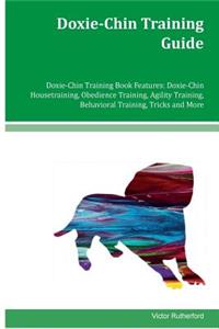 Doxie-Chin Training Guide Doxie-Chin Training Book Features