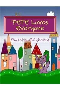 FeFe Loves Everyone