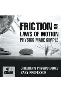 Friction and the Laws of Motion - Physics Made Simple - 4th Grade Children's Physics Books