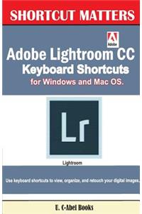 Adobe Lightroom CC Keyboard Shortcuts for Windows and Mac OS