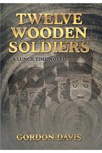 Twelve Wooden Soldiers