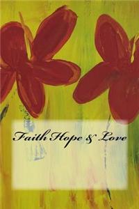 Faith Hope & Love