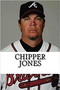 Chipper Jones: A Biography