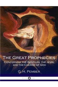 The Great Prophecies Concerning the Gentiles, the Jews, and the Church of God
