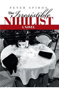 The Irresistible Nihilist
