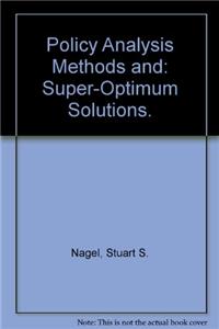 Policy-Analysis Methods and Super-Optimum Solutions
