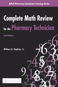 Complete Math Review for the Pharmacy Technician