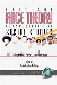 Critical Race Theory Perspectives on the Social Studies