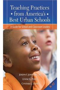 Teaching Practices from America's Best Urban Schools: A Guide for School and Classroom Leaders