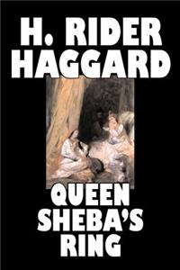 Queen Sheba's Ring by H. Rider Haggard, Fiction, Fantasy, Fairy Tales, Folk Tales, Legends & Mythology, Action & Adventure