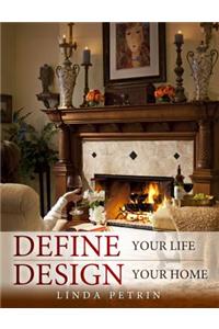 Define Your Life - Design Your Home