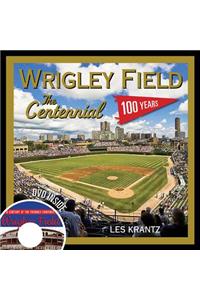Wrigley Field: The Centennial