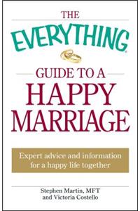 Everything Guide to a Happy Marriage