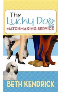 The Lucky Dog Matchmaking Service