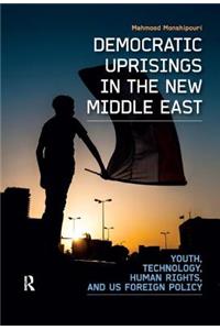 Democratic Uprisings in the New Middle East