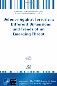 Defence Against Terrorism: Different Dimensions and Trends of an Emerging Threat
