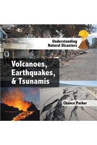 Volcanoes, Earthquakes, & Tsunamis