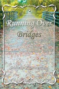 Running Over Bridges