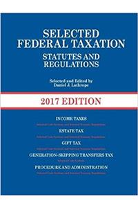 Selected Federal Taxation Statutes and Regulations, 2017 with Motro Tax Map