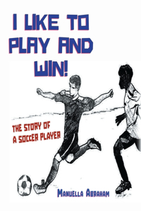 I Like to Play and Win!